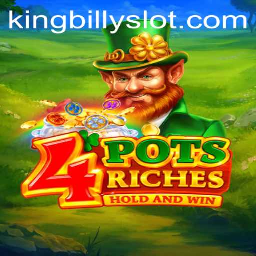 Discover the Excitement of 4PotsRiches at King Billy Casino